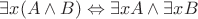 $\exists x (A \wedge B) \Leftrightarrow \exists x A \wedge \exists x B$