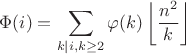 $$\Phi(i)=\sum\limits_{k\mid i, k\ge 2}\varphi(k)\left\lfloor\frac{n^2}k\right\rfloor$$