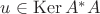 $u\in\operatorname{Ker}A^*A$