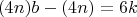 $$(4n)b-(4n)=6k$$