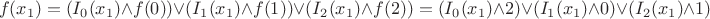 $$f(x_1) = (I_0(x_1)\wedge f(0)) \vee (I_1(x_1)\wedge f(1)) \vee (I_2(x_1)\wedge f(2)) = (I_0(x_1)\wedge 2) \vee (I_1(x_1) \wedge 0) \vee (I_2(x_1) \wedge 1)$$