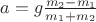 $a=g \frac {m_2-m_1} {m_1+m_2}$