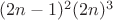 $(2n-1)^2(2n)^3$