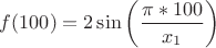 $f(100) = 2\sin\left(\dfrac{\pi*100}{x_1}\right)$