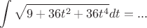 $$ \int\limits_{}^{} \sqrt{9 + 36t^2 + 36t^4 }  dt = ... $$