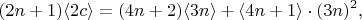 $$(2n+1)\langle 2c\rangle=(4n+2)\langle 3n\rangle+\langle 4n+1\rangle\cdot (3n)^2,$$