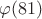 $\varphi(81)$