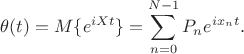 $$\theta(t)=M\{e^{iXt}\}=\sum\limits_{n=0}^{N-1}P_ne^{ix_nt}.$$
