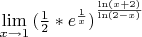 $\lim\limits_{x \to 1}{(\frac{1}{2}*e^\frac{1}{x})}^\frac{\ln(x+2)}{\ln(2-x)}$