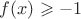 $f(x)\geqslant -1$