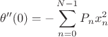 $$\theta''(0)=-\sum\limits_{n=0}^{N-1}P_nx_n^2$$