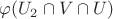 $\varphi(U_2\cap V\cap U)$