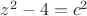 $z^2-4=c^2$