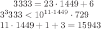 $3333=23\cdot1449+6 \\ 3^3333<10^{11\cdot1449}\cdot729 \\ 11\cdot1449+1+3=15943$