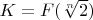 $K=F(\sqrt[n]{2})$