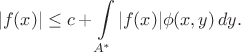 $$
|f(x)|\leq c + \int\limits_{A^*}|f(x)|\phi(x,y)\,dy.
$$