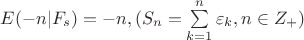 $E(-n|F_s)=-n, (S_n=\sum\limits_{k=1}^{n} \varepsilon_k,n  \in Z_+) $