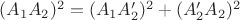 $(A_1A_2)^2 = (A_1A_2')^2 + (A_2'A_2)^2$