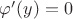 $\varphi'(y)=0$ $\varphi'(y)=0$