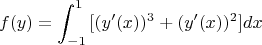 $$
f(y) = \int_{-1}^1 { [(y'(x))^3 + (y'(x))^2]dx }
$$