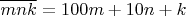 $\overline{mnk}=100m+10n+k$