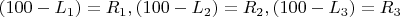 $(100-L_1)=R_1, (100-L_2)=R_2, (100-L_3)=R_3$