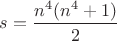 $s=\dfrac{n^4(n^4+1)}{2}$