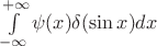 $\int \limits_{-\infty}^{+\infty} \psi(x) \delta(\sin x) dx$