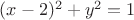 $(x-2)^2+y^2=1$