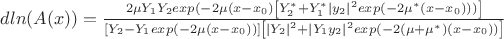 $dln(A(x))= \frac {2\mu Y_1Y_2exp(-2\mu(x-x_0)\left[Y_2^*+ Y_1^*\left|y_2 \right|^2exp(-2\mu^*(x-x_0))) \right]} {\left[Y_2-Y_1exp(-2\mu (x-x_0))\right]\left[\left|Y_2 \right|^2+\left|Y_1y_2 \right|^2exp(-2(\mu+\mu^*)(x-x_0)) \right]}$