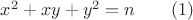 $x^2+xy+y^2=n\qquad(1)$ $x^2+xy+y^2=n\qquad(1)$