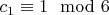 $c_1 \equiv 1 \mod 6$