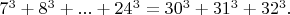 $7^3+8^3+...+24^3=30^3+31^3+32^3.$