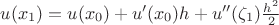 $u(x_1) = u(x_0) + u'(x_0) h + u''(\zeta_1)\frac{h^2}{2}$