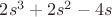 $2s^3+2s^2-4s$