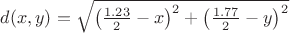 $d(x,y)=\sqrt{{{\left( \frac{1.23}{2}-x \right)}^{2}}+{{\left( \frac{1.77}{2}-y \right)}^{2}}}$