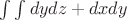 $\int \int dydz + dxdy$