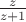 $\frac {z}{z+1}$