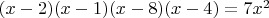$(x-2)(x-1)(x-8)(x-4)=7x^2$