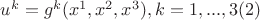 $u^k=g^k(x^1,x^2,x^3),k=1,...,3\eqno(2)$