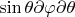 $\sin\theta\partial\varphi\partial\theta$