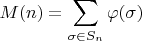 $\displaystyle M(n)=\sum_{\sigma \in S_n}{\varphi(\sigma)}$