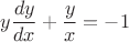 $y\dfrac{dy}{dx}+\dfrac{y}{x}=-1$
