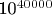 10^{40000}