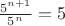 $\frac {5^{n+1}} {5^n}=5$