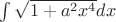 $\int\sqrt{1+a^2x^4}dx$