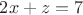 $2x+z=7$