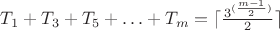 $T_1+T_3+T_5+\ldots+T_m=\lceil \frac{3^{(\frac{m-1}{2})}}{2}\rceil$