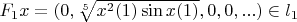 $F_1x=(0,\sqrt[5]{x^2(1)\sin x(1)},0,0,...) \in l_1$