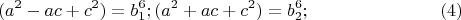 $$(a^2-ac+c^2 )=b_1^6; (a^2+ac+c^2 )=b_2^6; \eqno(4)$$